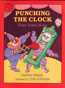 Punching the Clock (Funny Action Idioms) by Marvin Terban, Thomas Huffman, 9780899198651