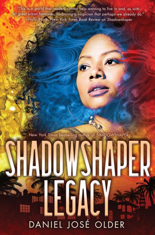 Shadowshaper Legacy (Shadowshaper Cypher, Book 3) by Daniel José Older, 9780545953009