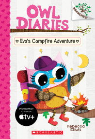 Eva's Campfire Adventure: A Branches Book (Owl Diaries #12) by Rebecca Elliott, Rebecca Elliott, 9781338298697