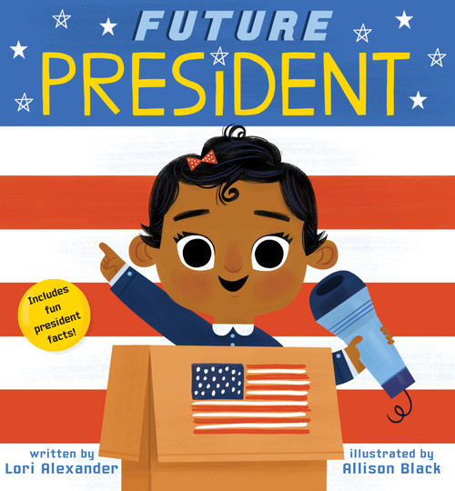 Future President (Future Baby) by Lori Alexander, Allison Black, 9781338312249