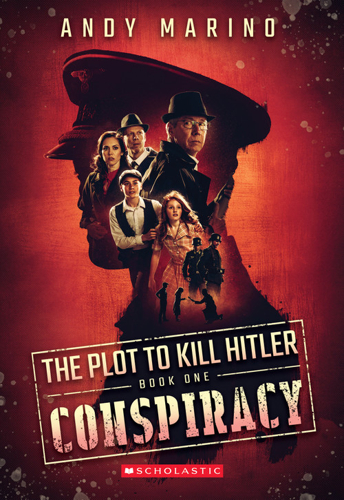 Conspiracy (The Plot to Kill Hitler #1) by Andy Marino, 9781338359022