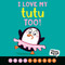 I Love My Tutu Too! (Never Bored Book!) by Ross Burach, Ross Burach, 9781338504279