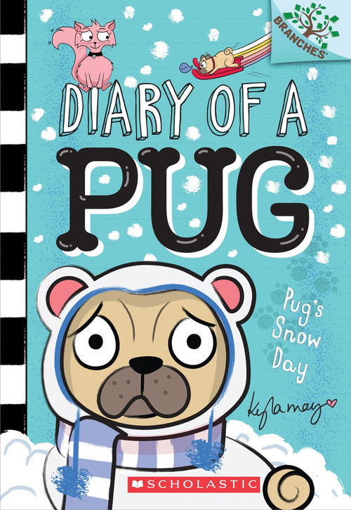 Pug's Snow Day: Branches Book (Diary of a Pug #2) by Kyla May, Kyla May, 9781338530063