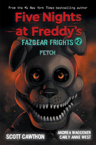 Fetch: An AFK Book (Five Nights at Freddy's: Fazbear Frights #2) by Scott Cawthon, Carly Anne West, Andrea Waggener, 9781338576023