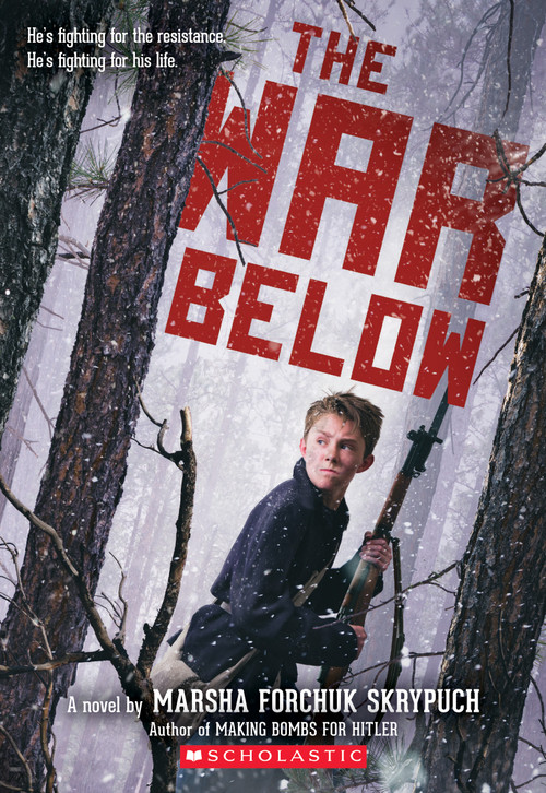 The War Below - 9781338608335 by Marsha Forchuk Skrypuch, 9781338608335