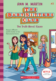 The Truth About Stacey (The Baby-Sitters Club #3) by Ann M. Martin, 9781338642223