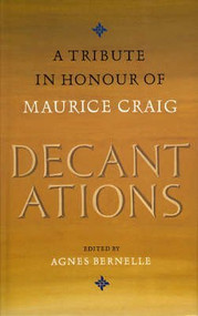 Decantations (A Tribute in Honour of Maurice Craig) by Agnes Bernelle, 9780946640645