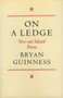 On A Ledge (New and Selected Poems) by Bryan Guinness, 9780946640768