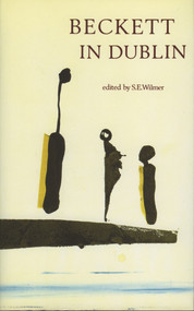 Beckett In Dublin by Steve Wilmer, Tom Lawlor, 9780946640904