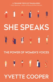 She Speaks (Women's Speeches That Changed the World, from Pankhurst to Thunberg) by Yvette Cooper, 9781786499929