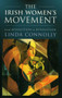 The Irish Women's Movement (From Revolution to Devolution) by Linda Connolly, 9781843510253