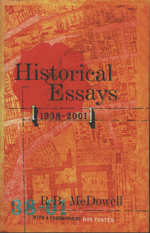 Historical Essays 1939-2001 (A Miscellany) by R. B. McDowell, 9781843510284