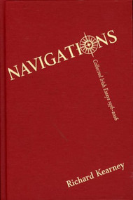 Navigations (Selected Essays 1977-2004) by Richard Kearney, 9781843510314