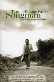 The Songman (A Journey in Irish Music) by Tommy Sands, 9781843510635