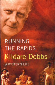 Running The Rapids (From Uttar Pradesh to Ontario) by Kildare Dobbs, 9781843510703