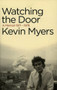 Watching The Door (A Memoir 1971-1978) by Kevin Myers, 9781843510857