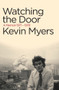 Watching The Door (A Memoir 1971-1978) by Kevin Myers, 9781843510857