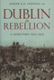 Dublin In Rebellion (A Directory 1913-1923) by Joseph E. A. Connell, 9781843511373