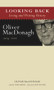 Looking Back: Living and Writing History (Oliver MacDonagh, 1924-2002) by Oliver MacDonagh, Tom Dunne, Roy Foster, 9781843511434