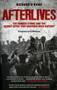 Afterlives (The Hunger Strike and the Secret Offer That Changed Irish History) by Richard O'Rawe, Ed Moloney, 9781843511847