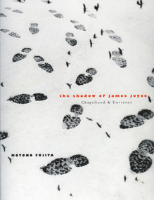 The Shadow Of James Joyce (Chapelizod & Environs) by Fujita Mokoto, 9781843511939