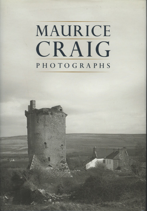 Maurice Craig: Photographs by Amanda Bell, Rolf Loeber, Maurice Craig, 9781843512004