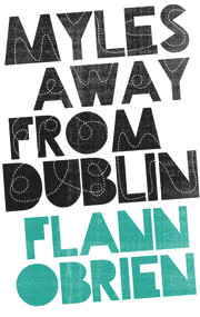 Myles Away From Dublin by Flann O'Brien, 9781843512653