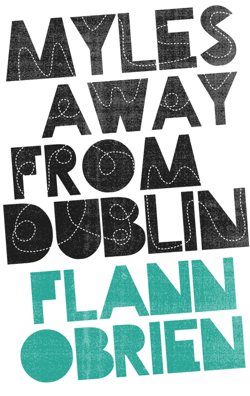 Myles Away From Dublin by Flann O'Brien, 9781843512653