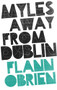 Myles Away From Dublin by Flann O'Brien, 9781843512653