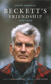 Beckett's Friendship by André Bernold, John Minihan, Max McGuinness, 9781843516408