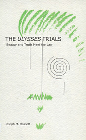 The Ulysses Trials (Beauty and Truth Meet the Law) by Joseph M. Hassett, 9781843516682