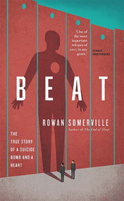 Beat (The True Story of a Suicide Bomb and a Heart) by Rowan Somerville, 9781843517054