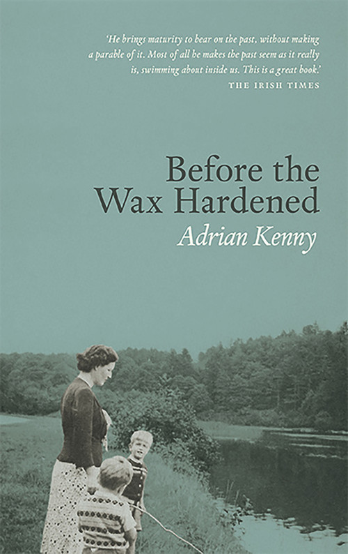 Before The Wax Hardened by Adrian Kenny, 9781843517108