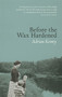 Before The Wax Hardened by Adrian Kenny, 9781843517108