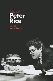 Traces Of Peter Rice by Kevin Barry, 9781843517245