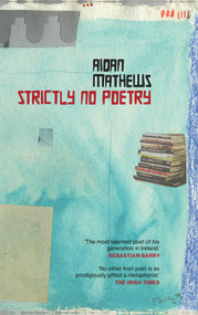 Strictly No Poetry by Aidan Matthews, 9781843517443