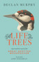 A Life In The Trees (A Personal Account of the Great Spotted Woodpecker) by Declan Murphy, John Boorman, 9781843517504