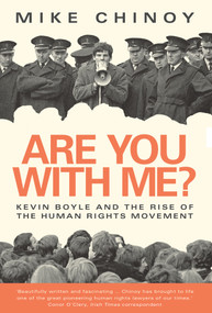Are You With Me? (Kevin Boyle and the Human Rights Movement) by Mike Chinoy, 9781843517726