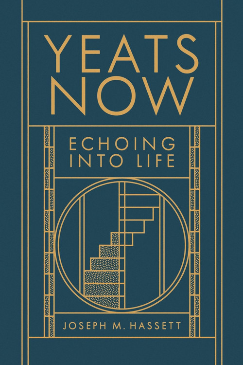 Yeats Now (Echoing into Life) by Joseph M. Hassett, 9781843517788