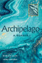 Archipelago Anthology by Alice Oswald, Kathleen Jamie, Robert MacFarlane, Sinéad Morrisey, Andrew McNellie, Seamus Heaney, Richard Murphy, Michael Longley, Derek Mahon, Deirdre Chonghaile, Nicholas Allen, Fiona Stafford, 9781843517825