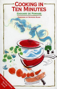 Cooking In Ten Minutes (The Adaptation to the Rhythm of Our Time) by Raymond Blanc, Andre Giroux, Edouard de Pomiane, 9781874675112