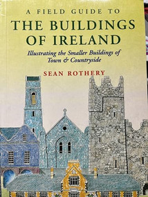 A Field Guide to the Buildings of Ireland (Illustrating the Smaller Buildings of Town and Countryside) by Sean Rothery, 9781874675815