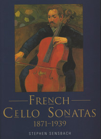 French Cello Sonatas (1871-1939) by Stephen Sensbach, 9781901866612