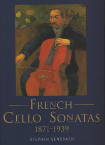 French Cello Sonatas (1871-1939) by Stephen Sensbach, 9781901866612