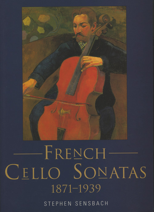 French Cello Sonatas (1871-1939) by Stephen Sensbach, 9781901866612