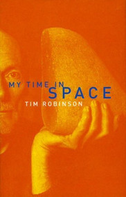 My Time in Space by Tim Robinson, 9781901866643