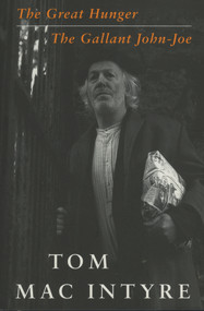 The Great Hunger AND The Gallant John-Joe by Tom Mac Intyre, 9781901866834