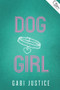 Dog Girl by Gabi Justice, 9781951710057
