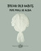 Break Old Habits by Pepe Moll de Alba, 9788417137212