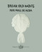 Break Old Habits by Pepe Moll de Alba, 9788417137212